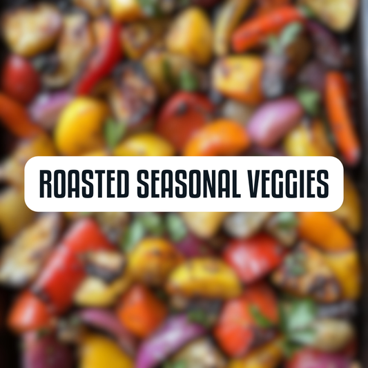 Roasted Seasonal Veggies